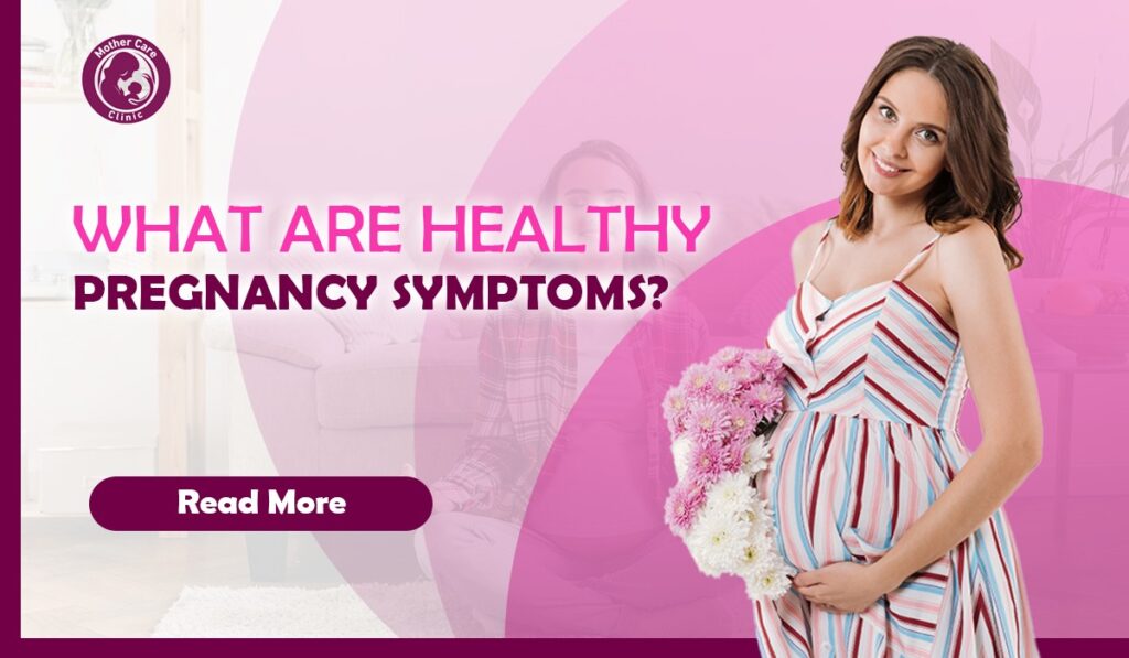 What Are Healthy Pregnancy Symptoms?