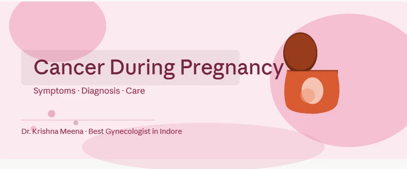 Cancer During Pregnancy